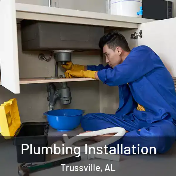  Plumbing Installation Trussville, AL