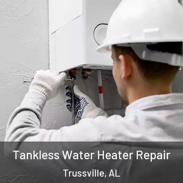  Tankless Water Heater Repair Trussville, AL