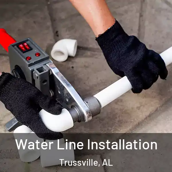  Water Line Installation Trussville, AL